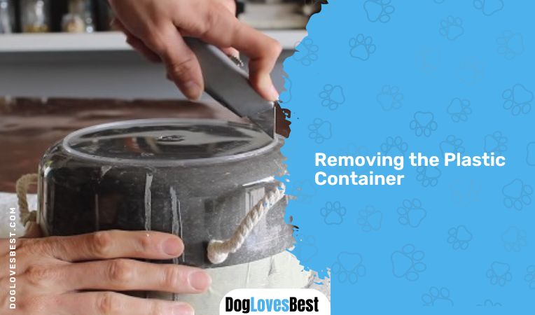 Removing the Plastic Container